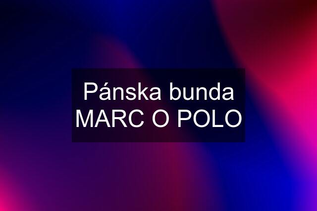 Pánska bunda MARC O POLO