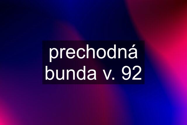 prechodná bunda v. 92