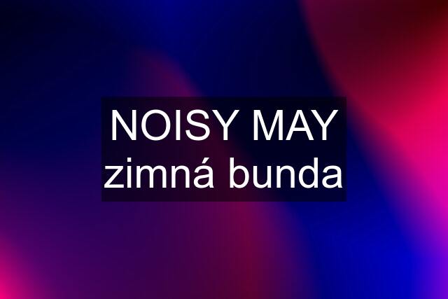 NOISY MAY zimná bunda