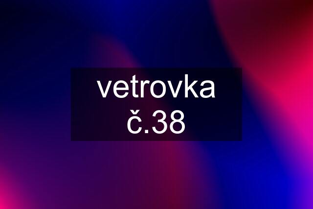 vetrovka č.38