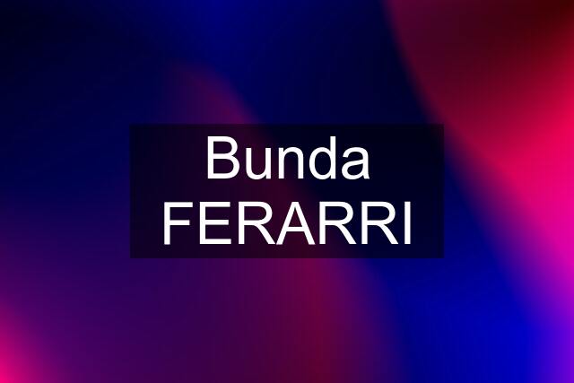 Bunda FERARRI