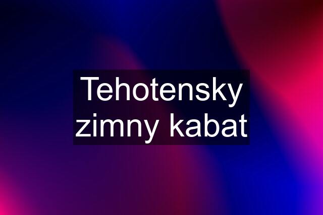 Tehotensky zimny kabat