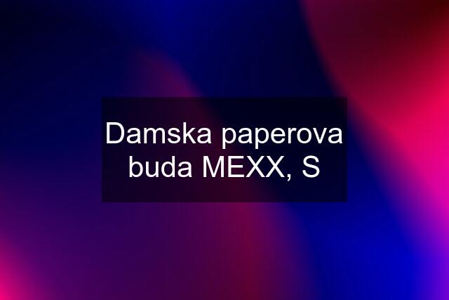 Damska paperova buda MEXX, S