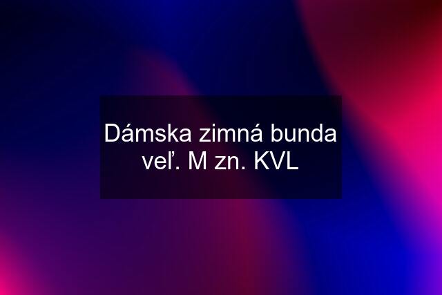 Dámska zimná bunda veľ. M zn. KVL