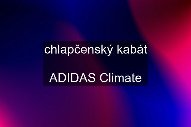 chlapčenský kabát  ADIDAS Climate