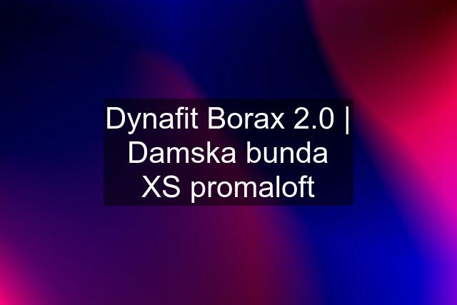 Dynafit Borax 2.0 | Damska bunda XS promaloft