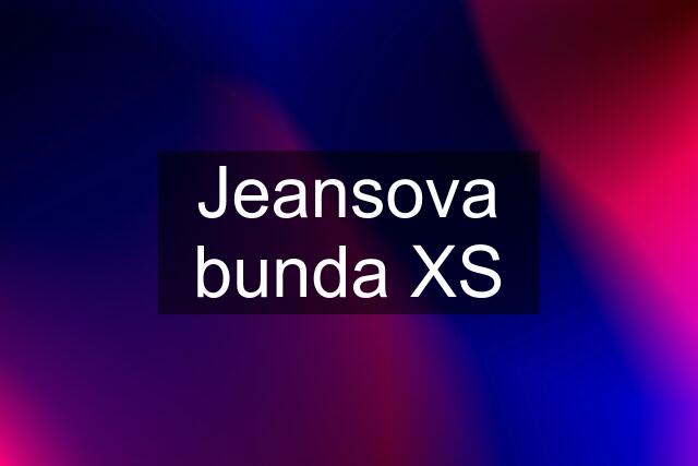 Jeansova bunda XS