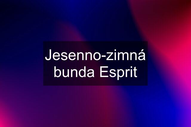 Jesenno-zimná bunda Esprit