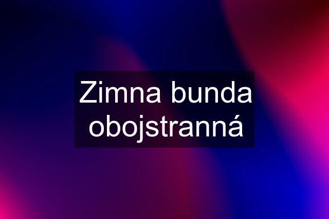 Zimna bunda obojstranná