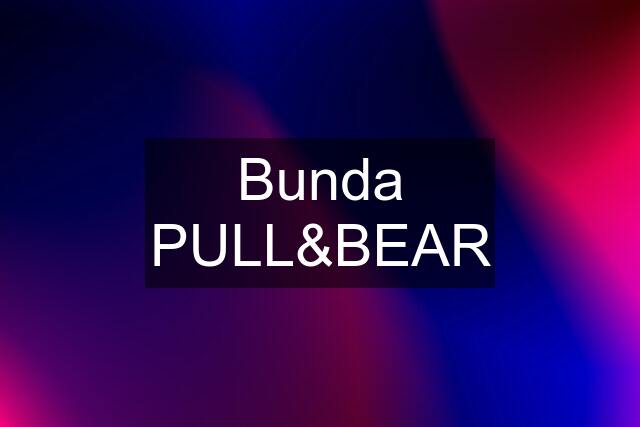 Bunda PULL&BEAR