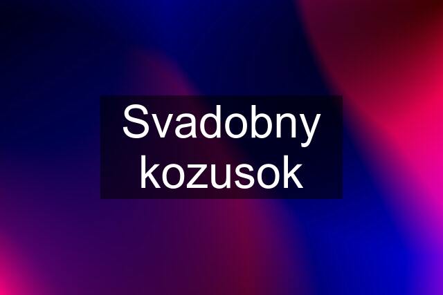 Svadobny kozusok