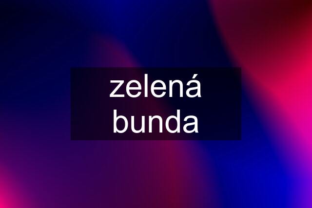zelená bunda