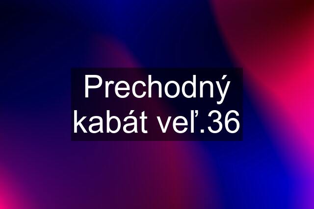 Prechodný kabát veľ.36