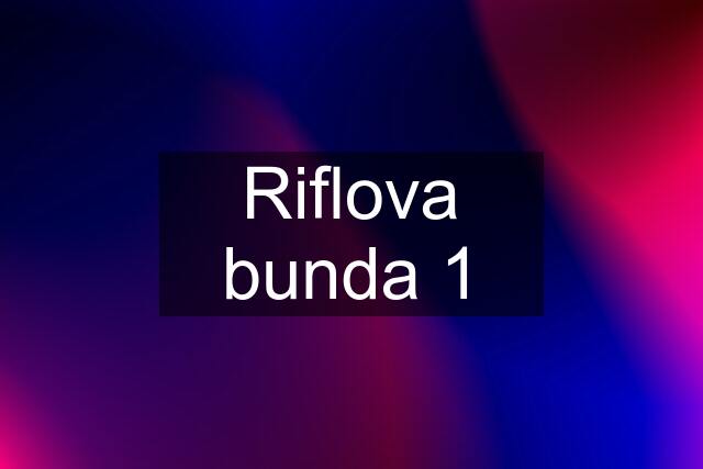 Riflova bunda 1