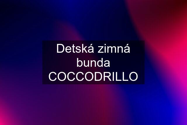 Detská zimná bunda COCCODRILLO