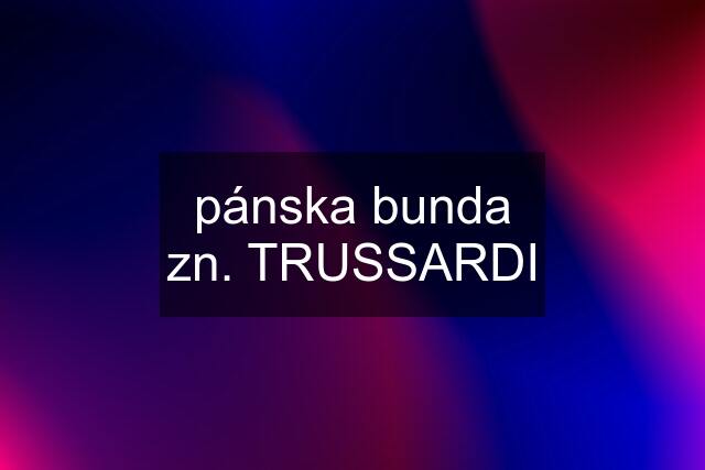 pánska bunda zn. TRUSSARDI