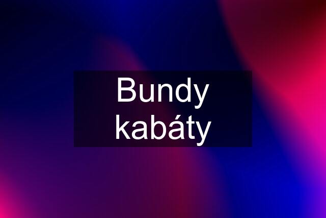 Bundy kabáty