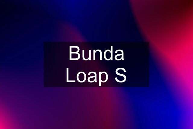 Bunda Loap S