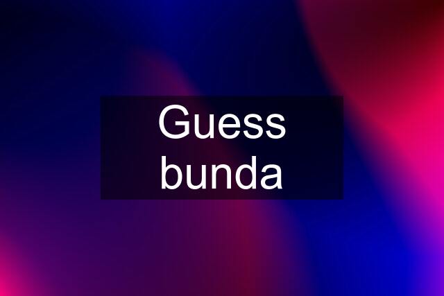 Guess bunda