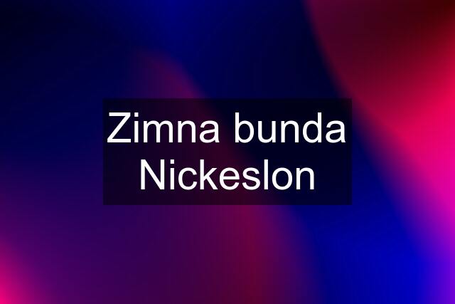 Zimna bunda Nickeslon