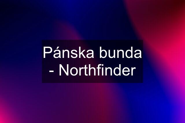 Pánska bunda - Northfinder