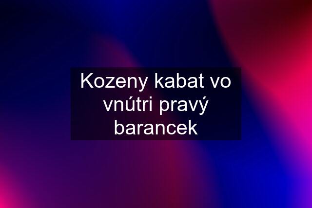 Kozeny kabat vo vnútri pravý barancek