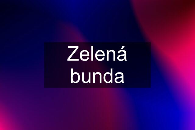 Zelená bunda