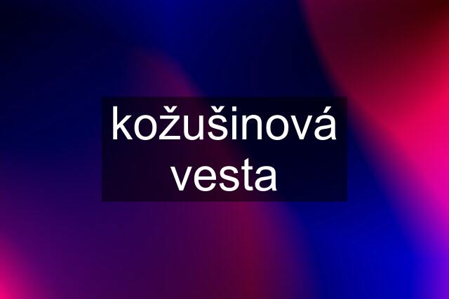 kožušinová vesta