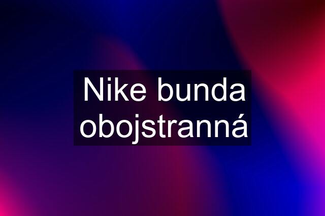 Nike bunda obojstranná