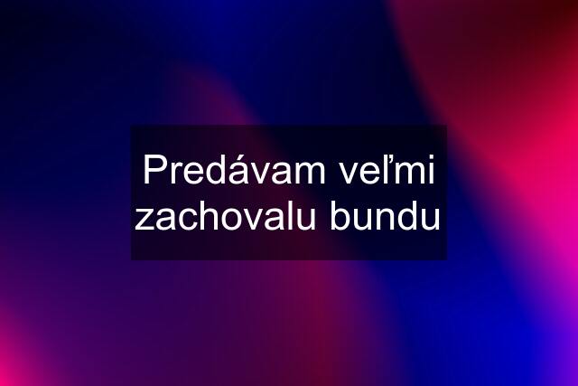 Predávam veľmi zachovalu bundu