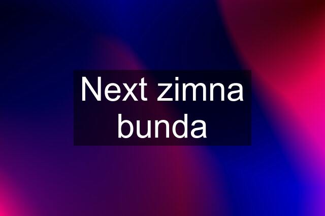 Next zimna bunda