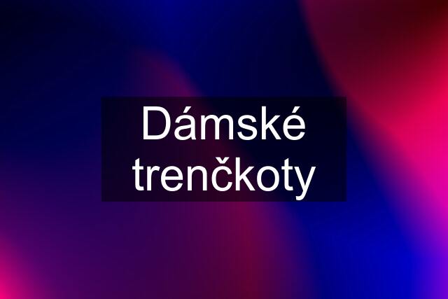 Dámské trenčkoty