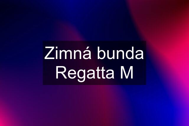 Zimná bunda Regatta M