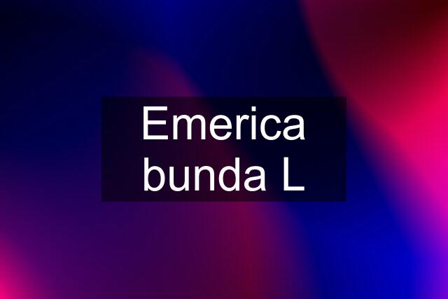 Emerica bunda L