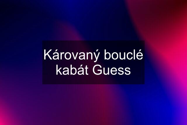 Károvaný bouclé kabát Guess