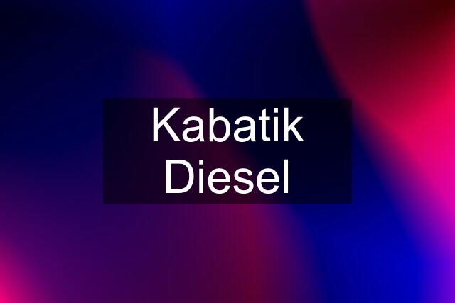 Kabatik Diesel