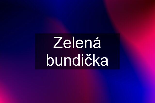 Zelená bundička