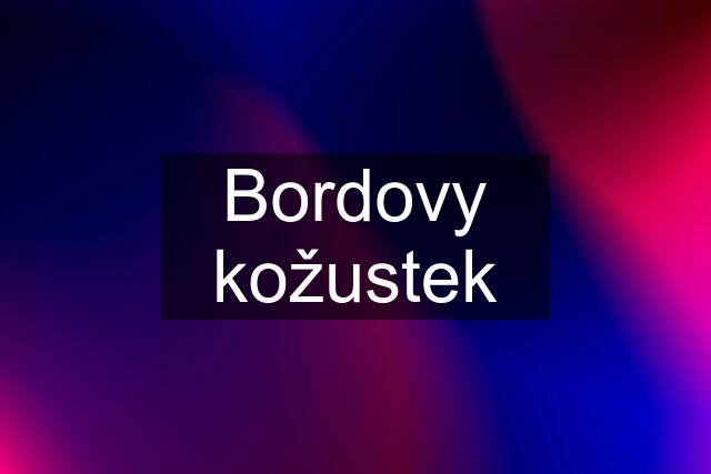 Bordovy kožustek