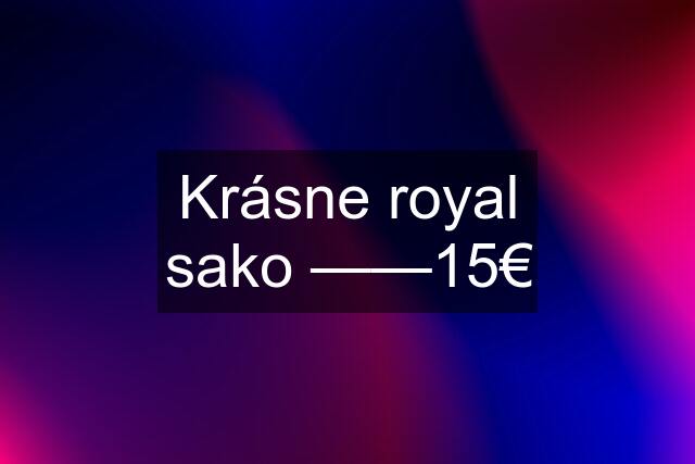 Krásne royal sako ——15€
