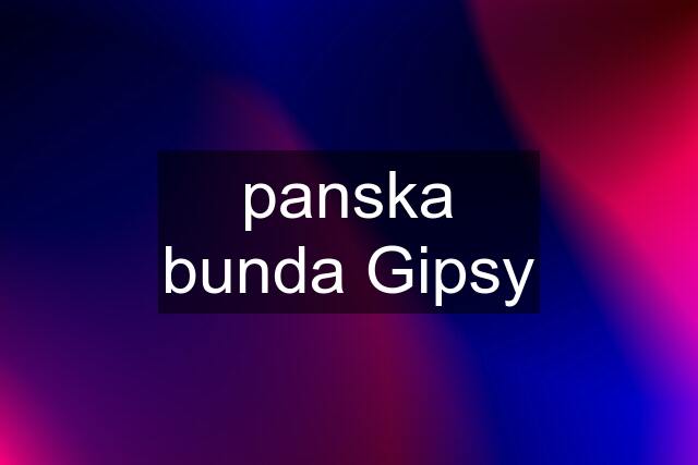 panska bunda Gipsy