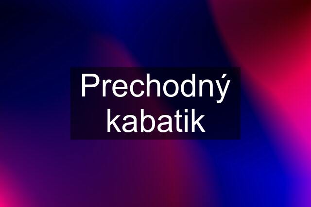 Prechodný kabatik