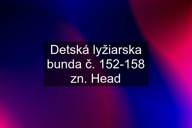 Detská lyžiarska bunda č. 152-158 zn. Head