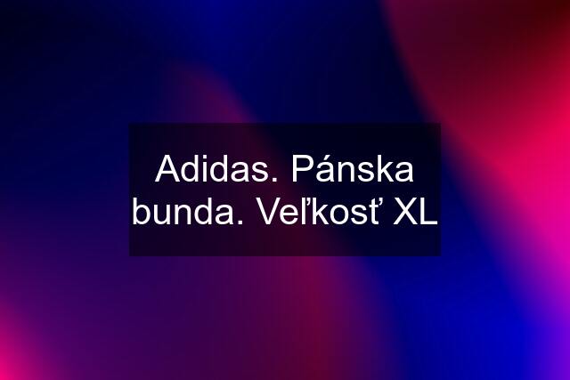 Adidas. Pánska bunda. Veľkosť XL