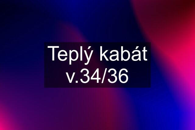 Teplý kabát v.34/36