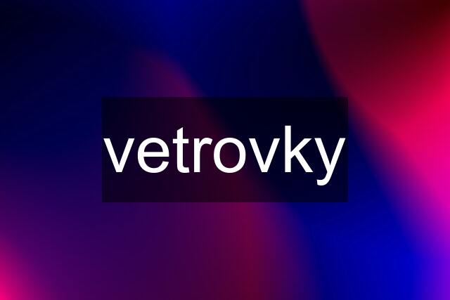 vetrovky