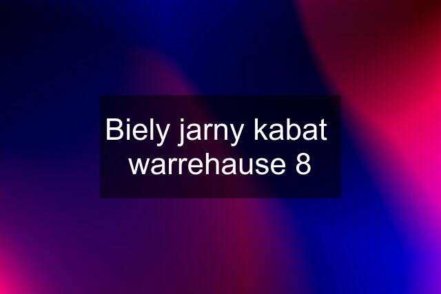 Biely jarny kabat  warrehause 8