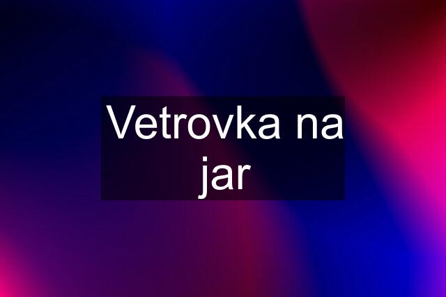 Vetrovka na jar