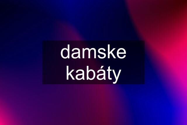 damske kabáty