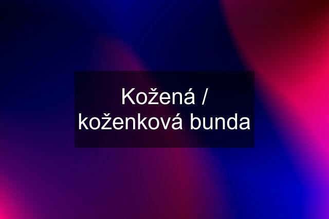 Kožená / koženková bunda