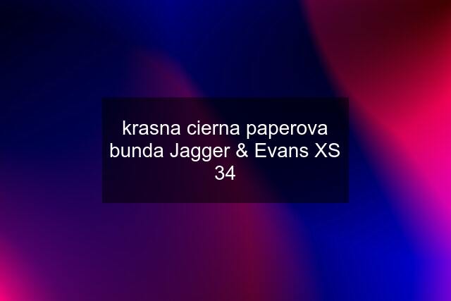 krasna cierna paperova bunda Jagger & Evans XS 34